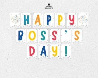 May include: A banner with the words "HAPPY BOSS'S DAY!" in colorful letters. Each letter is on a separate white pennant, with confetti and musical notes as decorative elements. The banner is designed for instant download.