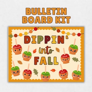 May include: A bulletin board kit featuring the text "DIPPIN' into FALL" in brown and orange letters. The design includes illustrations of ten cartoon caramel apples with faces, each labeled with a name, and autumn leaves and a string of pom-poms.