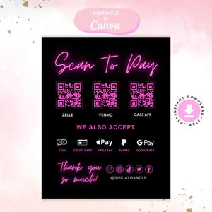 May include: Black sign with pink text that says "Scan To Pay" and includes QR codes for Zelle, Venmo, and Cash App. It also lists accepted payment methods: cash, credit card, Apple Pay, PayPal, and Google Pay. The sign says "Thank you so much!" and includes a social media handle.
