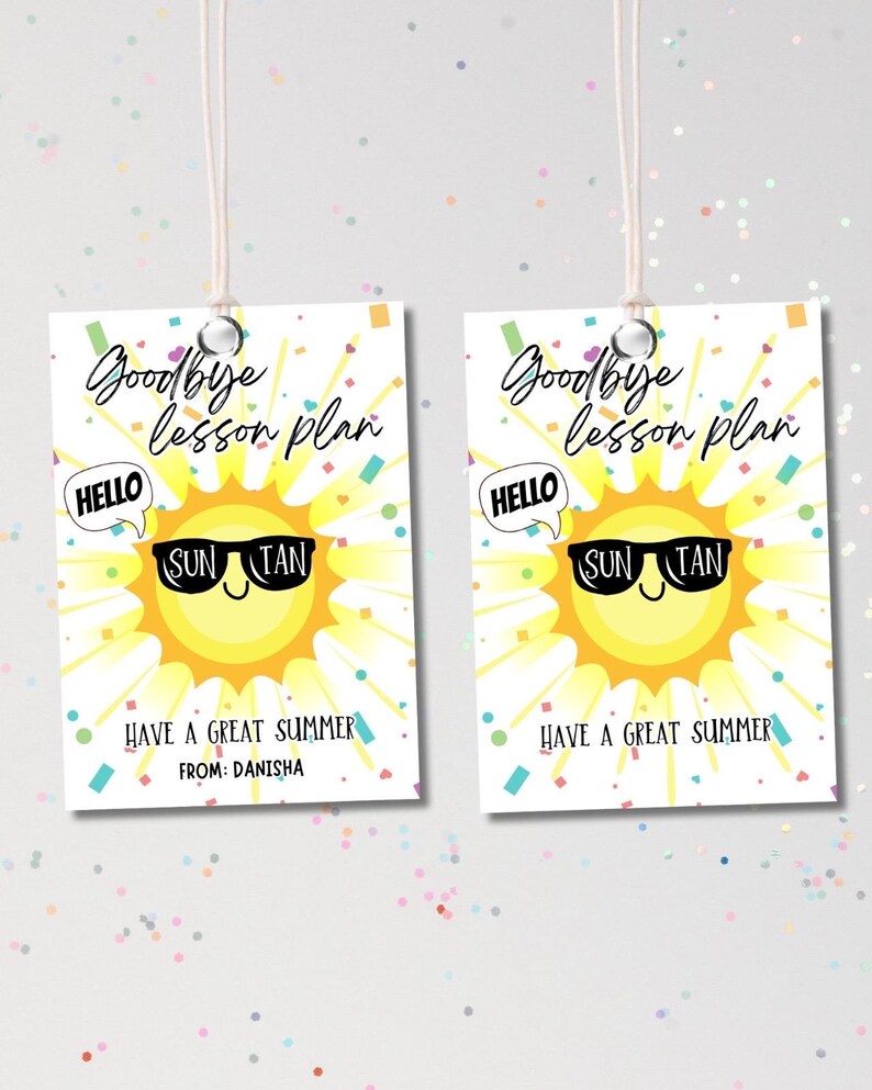 May include: Two white rectangular gift tags with a cheerful sun graphic wearing sunglasses. The tags read "Goodbye lesson plan" and "Have a great summer." The text "Hello" is in a speech bubble. The tags are tied with string.