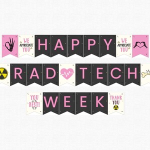 May include: A banner with the words "HAPPY RAD TECH WEEK" in pink letters on black pennants. Additional pennants feature medical-themed graphics and the phrases "WE APPRECIATE YOU" and "YOU ARE THE BEST!"