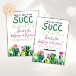 May include: Two white cards with the text "This place would really SUCC Without You! Thanks for helping us to grow! We appreciate you!" and a watercolour cactus design. One card says "From Danisha PTO".
