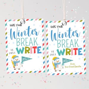 May include: Two rectangular gift tags with a winter theme. The tags have a blue, red, and white border and feature the words "Hope Your Winter Break Write" in various colors. A snowman illustration and "Happy Holidays!" banner are also present.