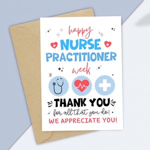 May include: A greeting card for Nurse Practitioner Week. The card features the text "happy NURSE PRACTITIONER week" in red and blue, along with a stethoscope, a heart, and a cross. The card also says "THANK YOU for all that you do! WE APPRECIATE YOU!"