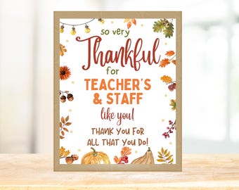 So very thankful for teachers and staff like you, Thanksgiving Fall Appreciation Printable Sign, Teacher Staff Appreciation Sign Print