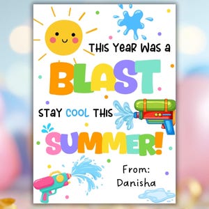 May include: A vibrant summer greeting card featuring the text "This Year Was a Blast, Stay Cool This Summer!" alongside illustrations of a sun, water guns, and water splashes. The card is signed "From: Danisha."