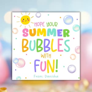 May include: Square white card with the text "Hope Your Summer Bubbles With Fun!" in colorful bubble letters. A smiling yellow sun and bubble illustrations surround the text. The card is signed "From: Danisha".