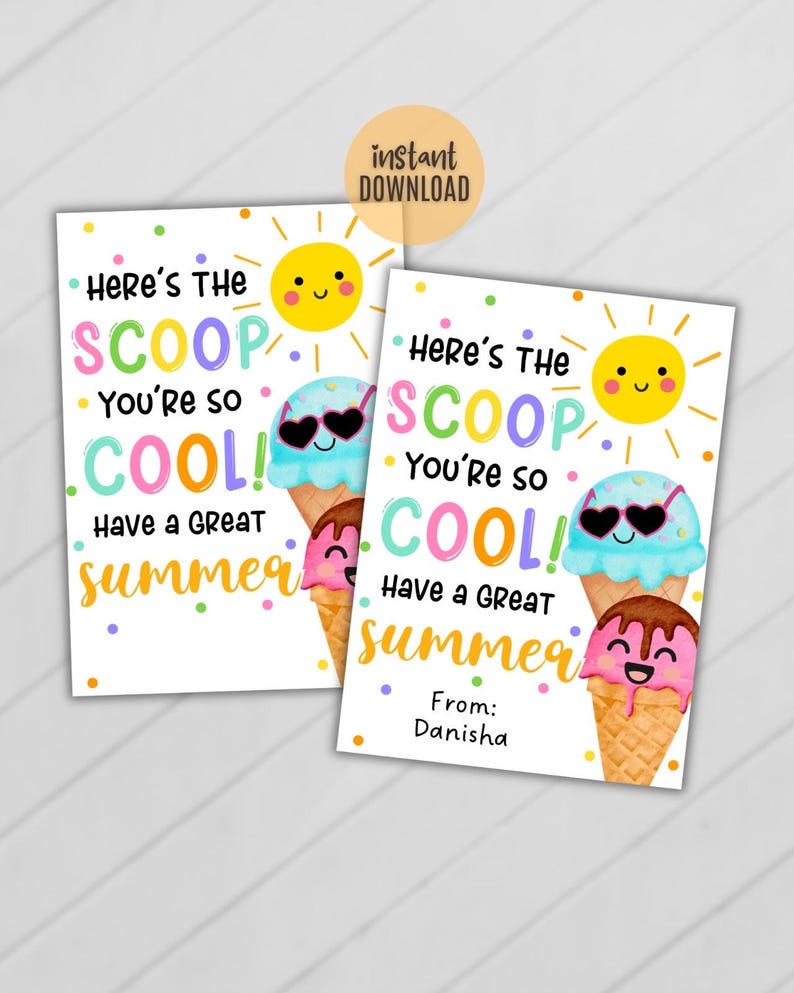 May include: Two printable summer-themed cards with the text "Here's the Scoop, You're so Cool! Have a Great Summer!" and an ice cream cone illustration. The cards have a white background with colorful polka dots and a smiling sun.