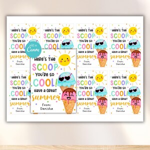 May include: A sheet of colorful summer-themed gift tags. Each tag features an ice cream cone with a smiling face, sunglasses, and the text "Here's the Scoop, You're so Cool! Have a Great Summer!" and "From: Danisha."