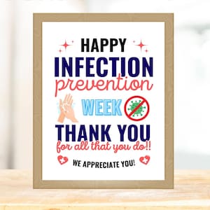 May include: A framed print with the words "HAPPY INFECTION prevention WEEK THANK YOU for all that you do!! WE APPRECIATE YOU!" in various colors. The image includes illustrations of hands washing and a virus symbol.
