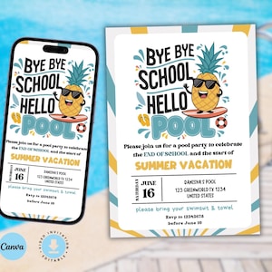 Puede incluir: Una invitación a una fiesta en la piscina con el texto "Bye Bye School Hello Pool" y una piña de dibujos animados con gafas de sol. La invitación incluye detalles para una fiesta en la piscina de vacaciones de verano, fecha, hora y lugar.