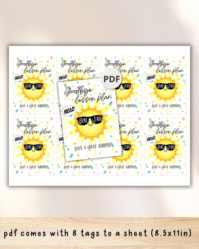 May include: A sheet of printable tags with a summer theme. Each tag features a smiling sun wearing sunglasses, the text "Goodbye lesson plan," and "Have a great summer." The PDF includes 8 tags per 8.5x11 inch sheet.
