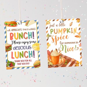 May include: Two rectangular gift tags with white strings. One tag reads "WE APPRECIATE YOU A WHOLE BUNCH! Please enjoy some delicious LUNCH! THANK YOU FOR ALL THAT YOU DO!" The other tag says "just a little PUMPKIN Spice for someone so Nice!"