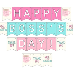 May include: A printable banner with pink, blue, and white pennants. The banner says "Happy Boss's Day!" with other pennants saying "You are Awesome!" and "Thank You".
