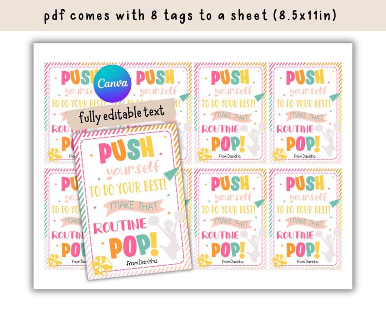 May include: Eight printable cheerleading tags with a pink, yellow, and blue color scheme. The tags feature the text "Push yourself to do your best! Make that routine pop!" with a silhouette of a cheerleader. The text "From Danisha" is also included on each tag.