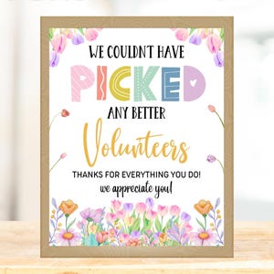 No podríamos haber elegido mejores voluntarios, letrero de agradecimiento para la Semana de agradecimiento a los voluntarios, tema de jardín de primavera para cultivar flores.