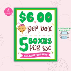 May include: A printable sign with a green and white border, featuring text and a cartoon cookie character. The sign reads "£6.00 per box" and "5 boxes for £30". Includes the text "Thank you for your support!"
