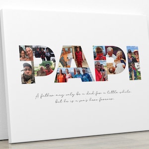 Puede incluir: Una impresión en lienzo blanco con un collage de fotos que forman la palabra "PAPI". El texto "Un padre solo puede ser padre por un corto tiempo, pero es el héroe de su hijo para siempre." está impreso debajo del collage.