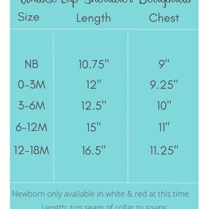 May include: Chart showing unisex lap shoulder bodysuit sizes with measurements in inches. The chart shows sizes from newborn to 12-18 months with corresponding chest and length measurements. Newborn is only available in white and red.