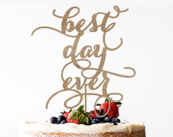 Best Day Ever Cake Topper, Wedding Decoration, Rustic Wedding, Engagement Topper, Anniversary Topper