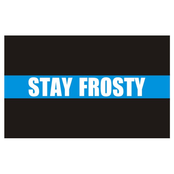 Stay Frosty Thin Blue Line Police Law Enforcement Decal Etsy