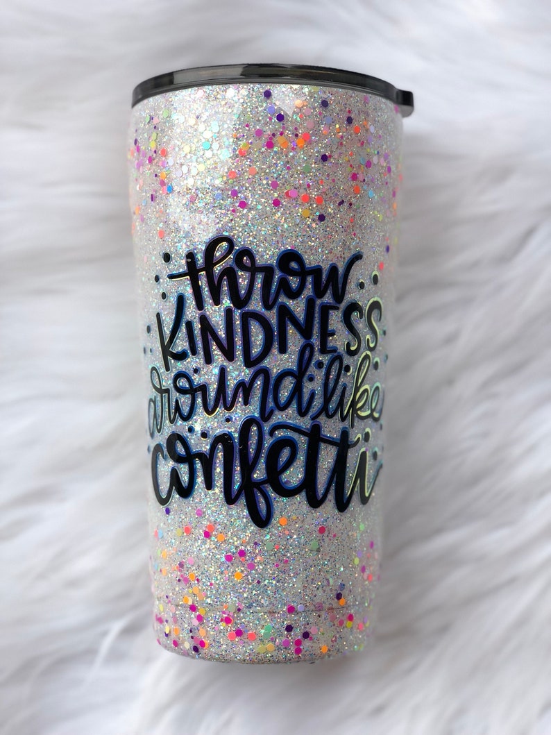 Throw Kindness Around Like Confetti Glittered Tumbler White Etsy