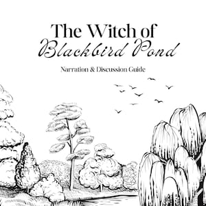 May include: A black and white illustration featuring the title "The Witch of Blackbird Pond" and "Narration & Discussion Guide." The image shows a pond, trees, and birds, creating a tranquil, nature-inspired design.
