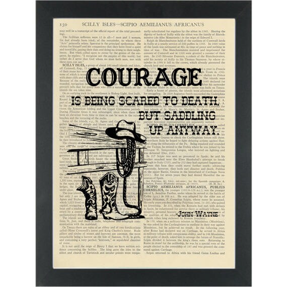 John Wayne Courage Is When You Are Scared But Saddle Up Anyway Etsy