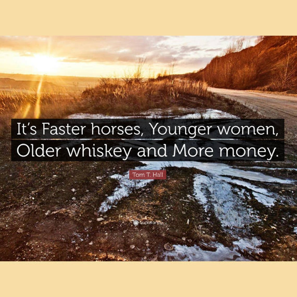 Faster Horses Younger Women Older Whiskey and More Money Tom T Hall