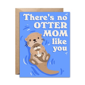 Aucune maman loutre ne vous aime | carte pour la fête des mères | Jolie carte pour la fête des mères