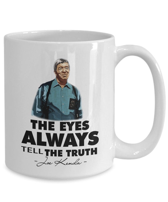 Joe Kenda Mug The Eyes Always Tell The Truth Funny Joe Kenda Etsy