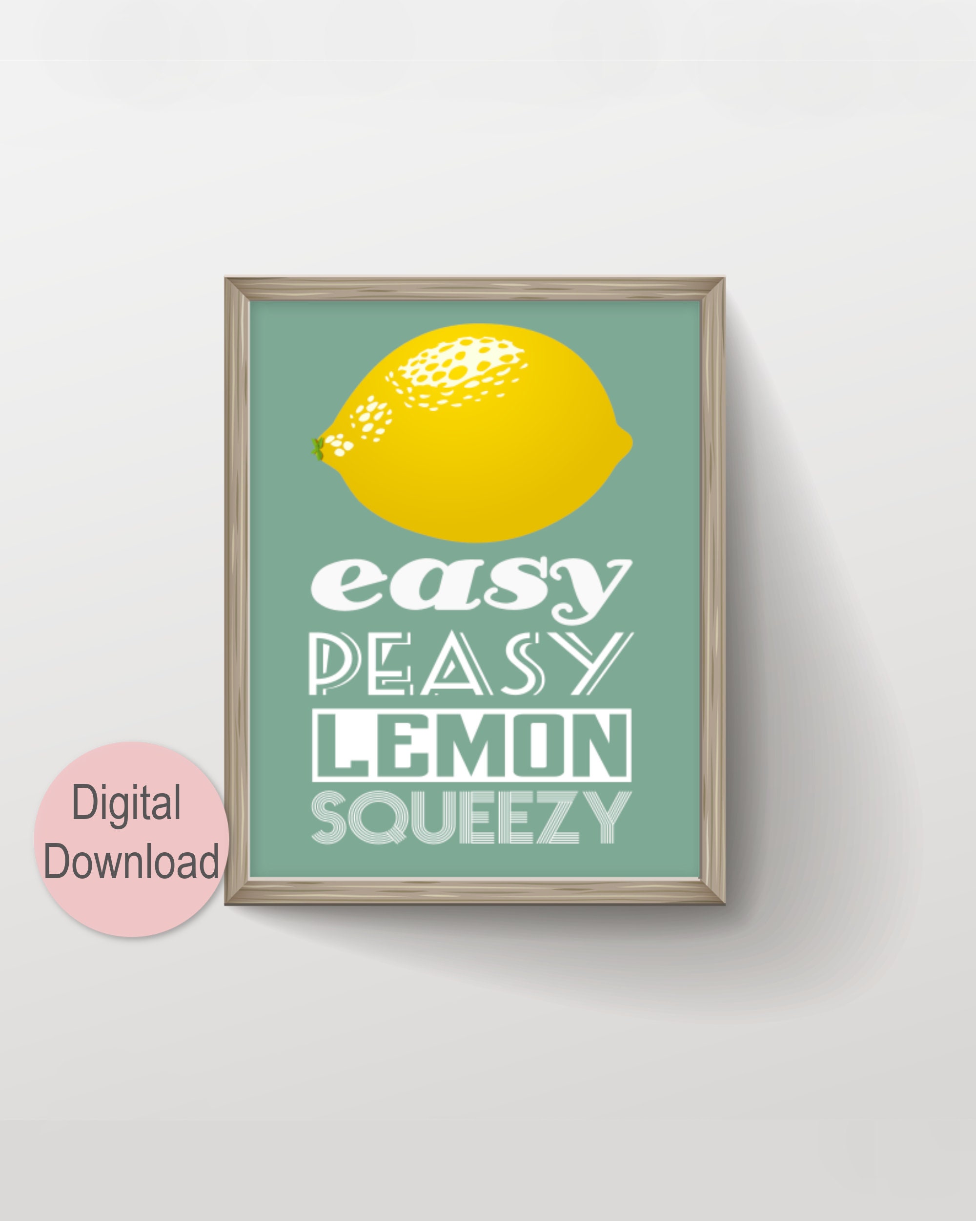 Easy Peasy Lemon Squeezy sign art print frameable 5x7 8x10 or 11x14 kitchen wall 