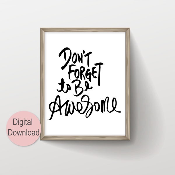 Don't Forget To Be Awesome Quote Print Inspirational Wall Art Digital Download for Office Decor, Motivational Quotes Printable Wall Art