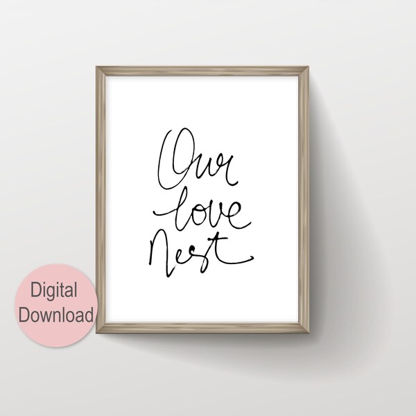 Our Love Nest Sign Handwritten Modern Calligraphy, Digital Download Typography Print, Printable Wall Art Quote Housewarming Gift for Couple