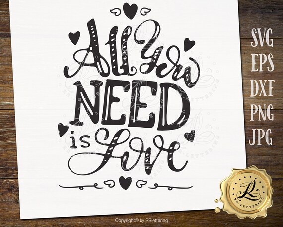 Download All You Need Is Love Svg Sign Designs Love Svgs Farmhouse Sign Svg Calligraphy Hand Lettered Svg Eps Png Commercial Use Instant Download Clip Art Art Collectibles