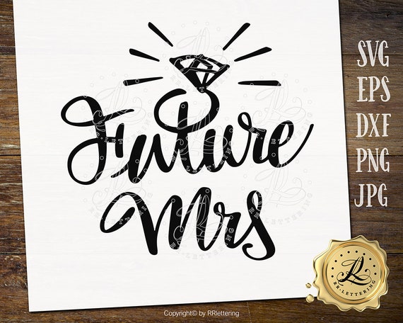 Download Hand Lettered Future Mrs Svg Files Wedding Svg Files Sayings Etsy