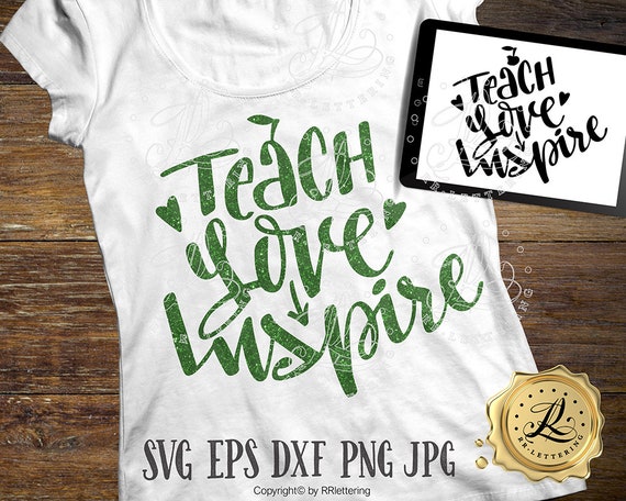 Download Teach Love Inspire Svg Sayings Svg Quotes Svg Files For Etsy