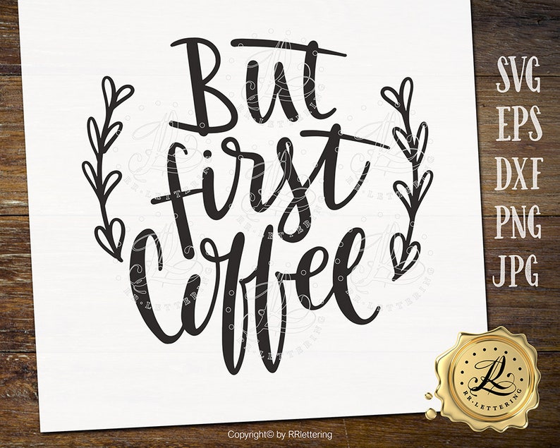 Free Free 301 But Coffee First Svg SVG PNG EPS DXF File