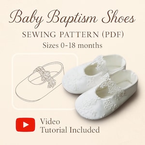 May include: A pair of white baby baptism shoes with lace detailing. The image shows a sewing pattern (PDF) for sizes 0-18 months, and a video tutorial. The shoes are Mary Jane style with a strap across the instep.