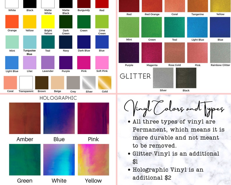 May include: A chart of vinyl colors and types for crafting projects. The chart includes a variety of colors in matte, glitter, and holographic finishes. The text on the chart reads "Vinyl Colors and Types" and lists the different types of vinyl and their additional costs.
