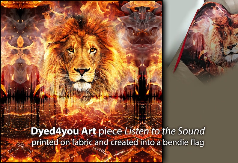 May include: A fiery orange and yellow lion head with a city skyline in the background. The image is printed on fabric and created into a bendy flag. "Dyed4you Art piece Listen to the Sound printed on fabric and created into a bendie flag" is written in white text at the bottom of the image.