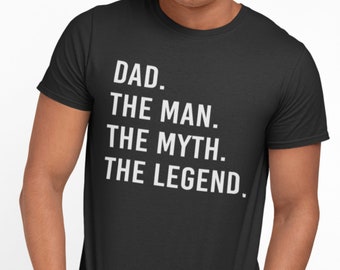 Dad The Man The Myth The Legend T Shirt