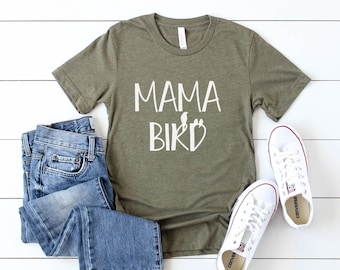 Mama bird T-shirt - Mom Shirt - Gift for her