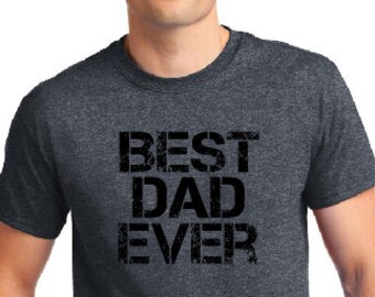 Fathers day Gifts Best Dad Ever T-shirt- Dad Shirts, for dad, Husband Gift, Mens shirts, Men's Tee Birthday Gifts, Mens Shirt, Tee, T-Shirts