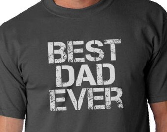 Fathers Day Best Dad Ever T-shirt- Dad shirts, gift for dad, Father's Day, Mens shirts, Men's Tee, Birthday Gifts, Dad Gifts, Husband gifts.