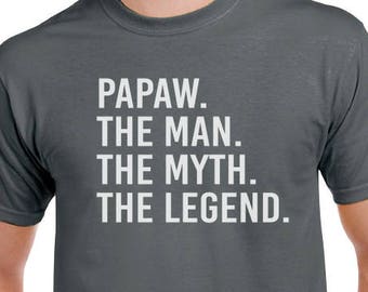 Father's Day Shirt for Papaw - Papaw The Man The Myth The Legend Papaw T Shirt. Husband, Gifts for Papaw, Dad, Grandpa, Gift.