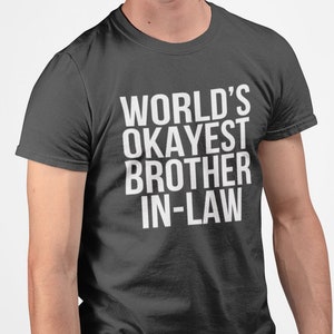 World's Okayest Brother in Law T Shirt image 1