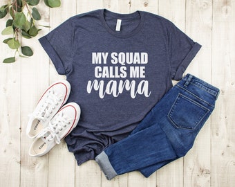 My Squad Calls Me Mama T-shirt