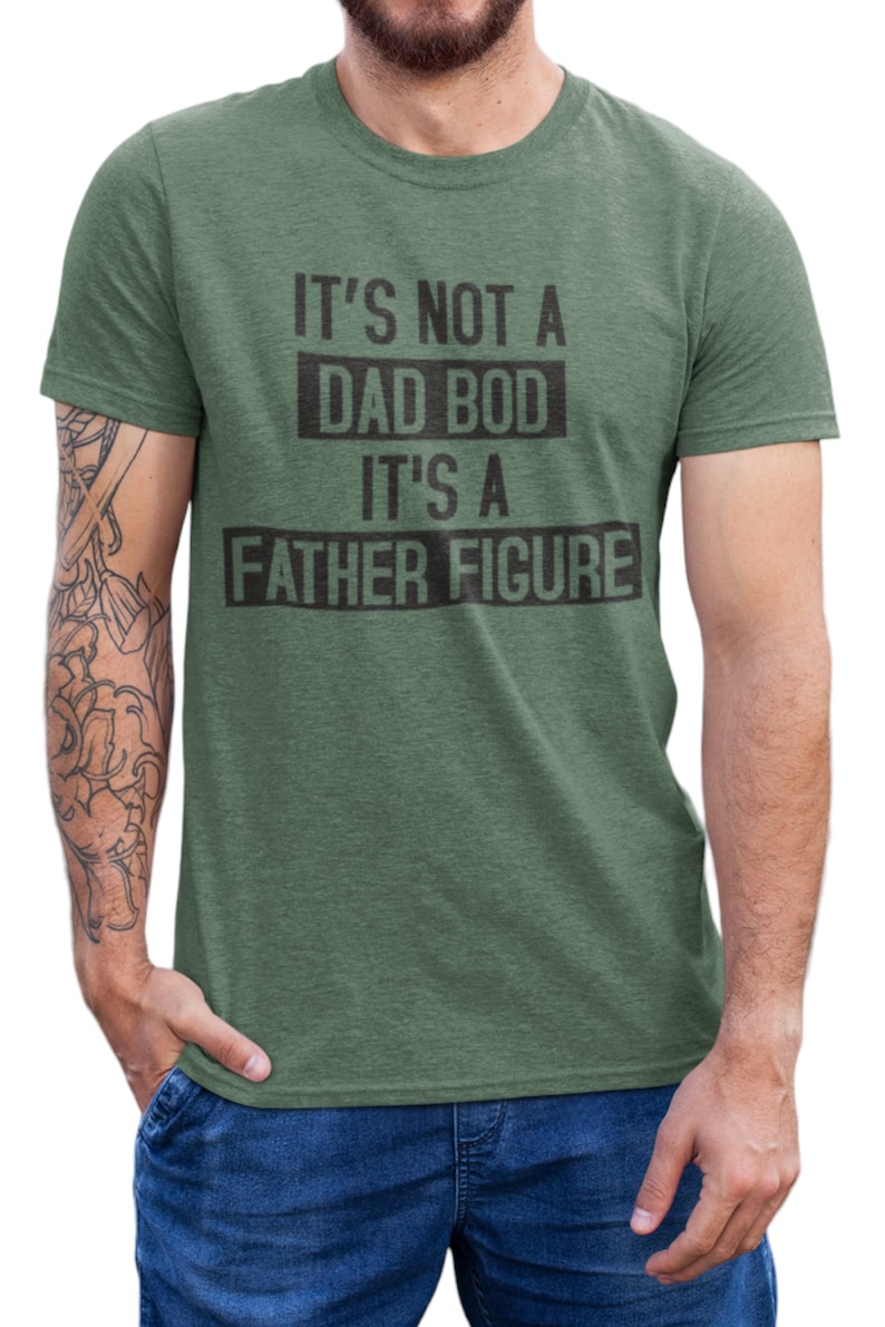 It's Not A Dad Bod It's A Father Figure T shirt Dad Gift Funny Dad Shirt Gift For Husband image 2