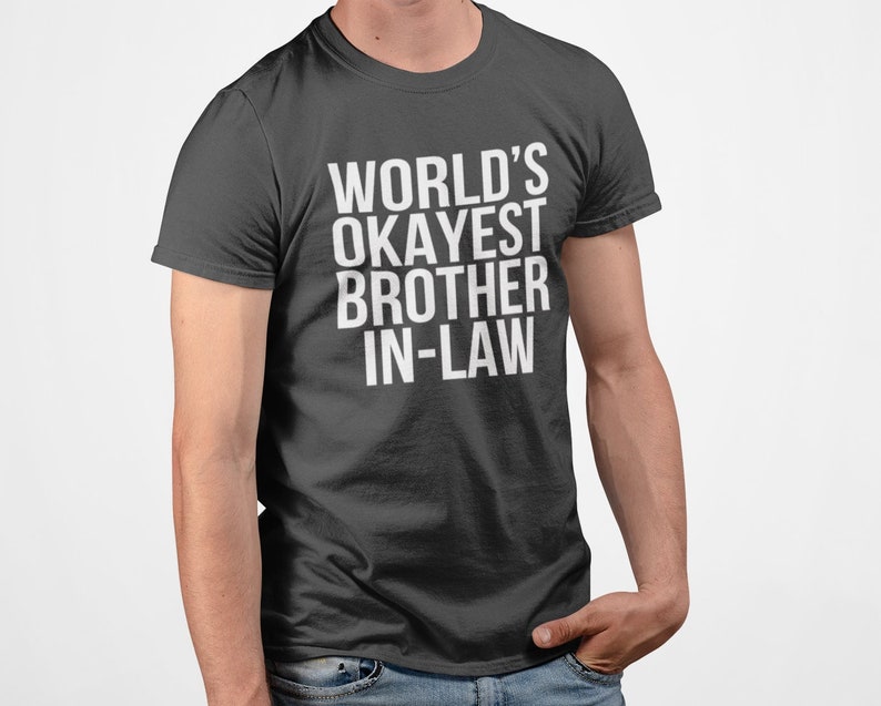 World's Okayest Brother in Law T Shirt image 1